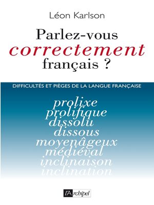 cover image of Parlez-vous correctement français ?--Difficultés et pièges de la langue française